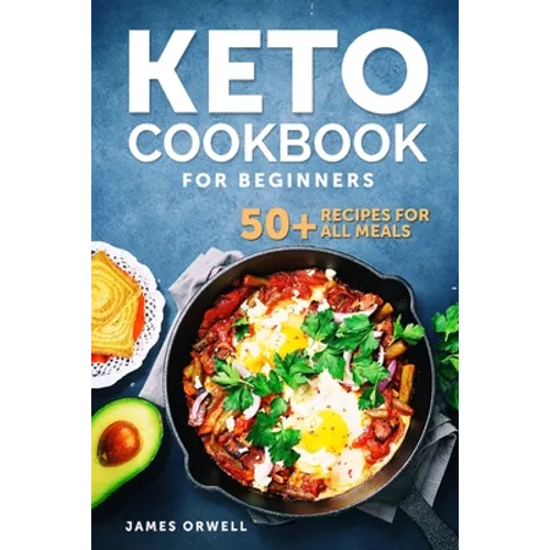 KETO COOKBOOK For Beginners: 50+ Recipies for All Meals - Paperback