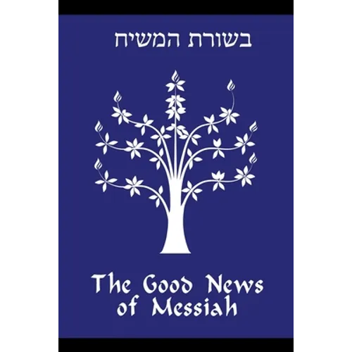 The Good News of Messiah - Paperback