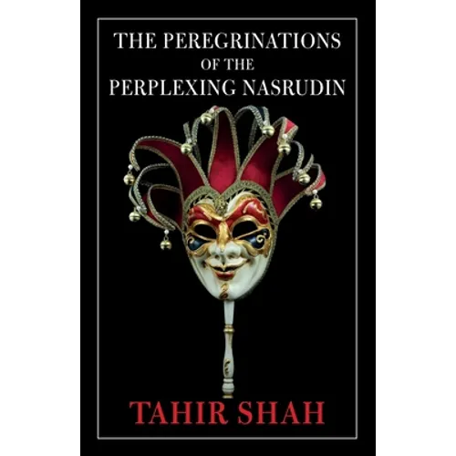The Peregrinations of the Perplexing Nasrudin - Paperback