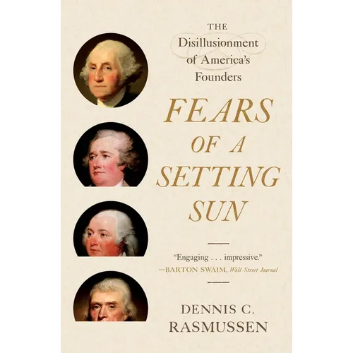 Fears of a Setting Sun: The Disillusionment of America's Founders - Paperback