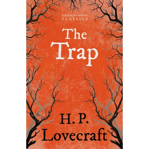 The Trap (Fantasy and Horror Classics); With a Dedication by George Henry Weiss - Paperback