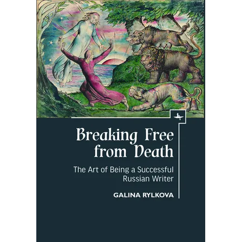Breaking Free from Death: The Art of Being a Successful Russian Writer - Paperback