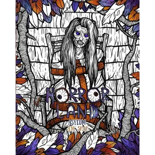 Adult Coloring Book Horror Land: Asylum (Book 6) - Paperback
