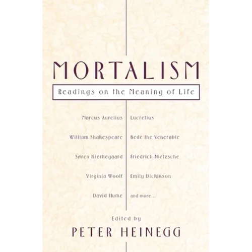 Mortalism: Readings on the Meaning of Life - Paperback