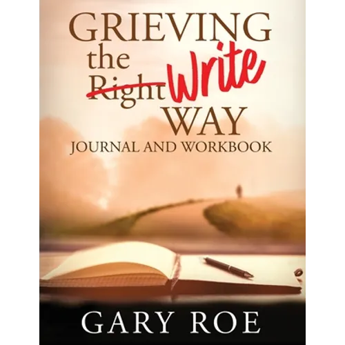 Grieving the Write Way Journal and Workbook (Large Print) - Paperback