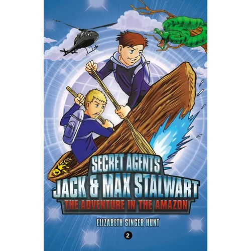 Secret Agents Jack and Max Stalwart: Book 2: The Adventure in the Amazon: Brazil - Paperback