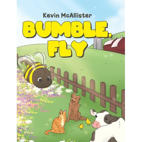 Bumble, Fly - Hardcover