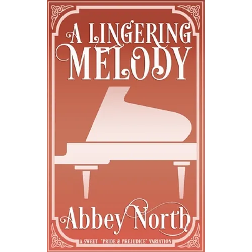 A Lingering Melody: A Sweet Pride & Prejudice Variation - Paperback