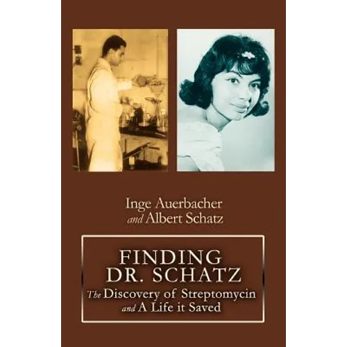 Finding Dr. Schatz: The Discovery of Streptomycin and a Life It Saved - Paperback