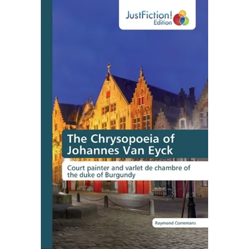 The Chrysopoeia of Johannes Van Eyck - Paperback
