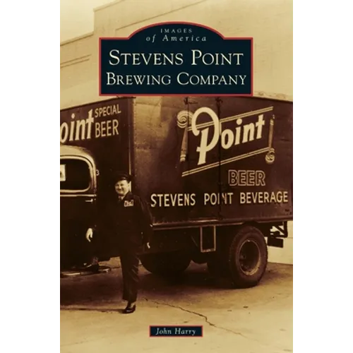 Stevens Point Brewing Company - Hardcover