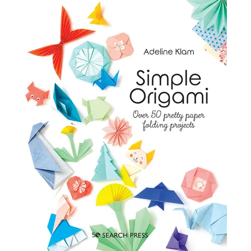 Simple Origami: Over 50 Pretty Paper Folding Projects - Paperback