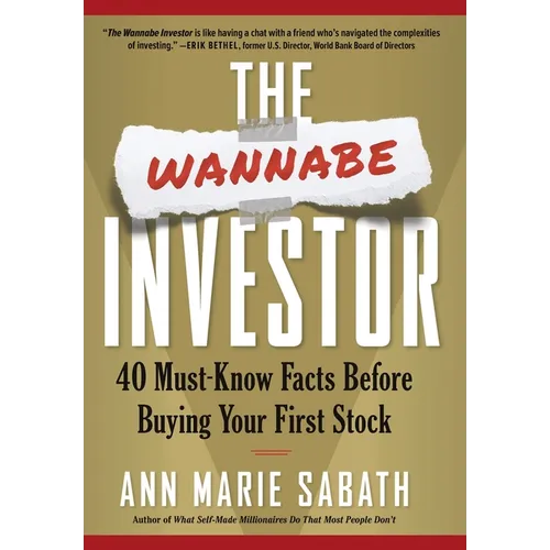 The Wannabe Investor: 40 Must-Know Facts Before Buying Your First Stock - Hardcover