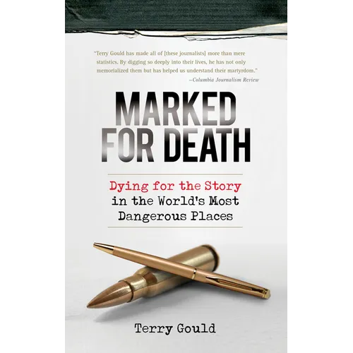 Marked for Death: Dying for the Story in the World's Most Dangerous Places - Paperback