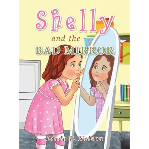 Shelly and the Bad Mirror - Hardcover