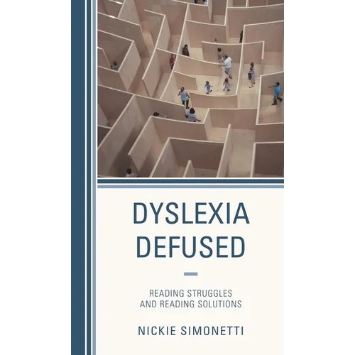 Dyslexia Defused: Reading Struggles and Reading Solutions - Hardcover