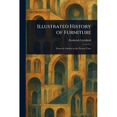 Illustrated History of Furniture - Paperback