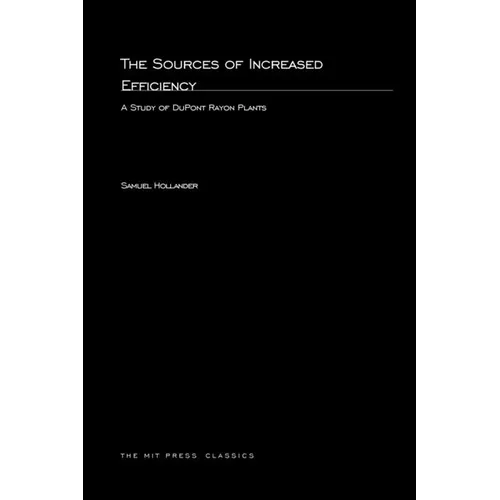 The Sources of Increased Efficiency: A Study of DuPont Rayon Plants - Paperback
