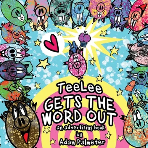 TeeLee Gets The Word Out: An Advertising Book - Paperback