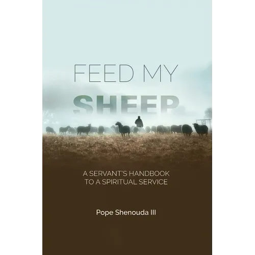Feed My Sheep - A Servant's Handbook to a spiritual Service - Paperback