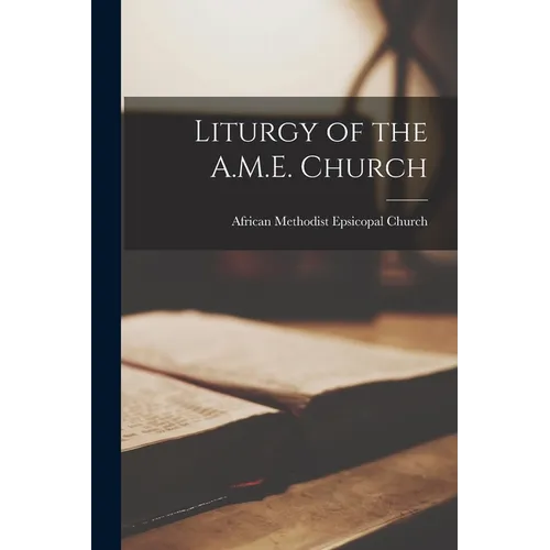 Liturgy of the A.M.E. Church - Paperback