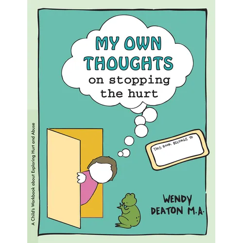Grow: My Own Thoughts and Feelings on Stopping the Hurt: A Child's Workbook about Exploring Hurt and Abuse - Hardcover
