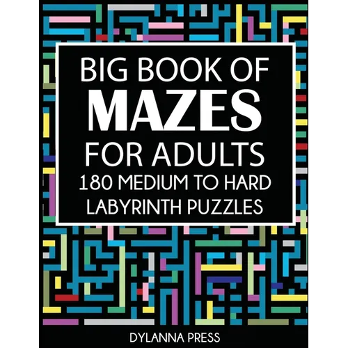 Big Book of Mazes for Adults: 180 Medium to Hard Labyrinth Puzzles - Paperback