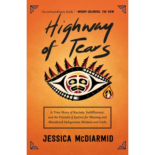 Highway of Tears: A True Story of Racism, Indifference, and the Pursuit of Justice for Missing and Murdered Indigenous Women and Girls - Paperback