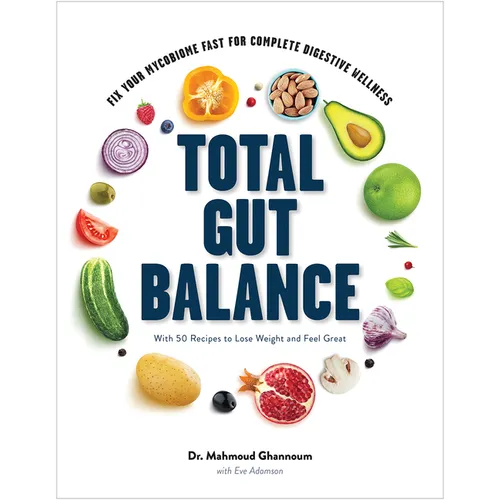 Total Gut Balance: Fix Your Mycobiome Fast for Complete Digestive Wellness - Hardcover