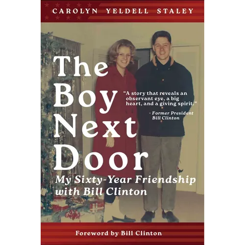 The Boy Next Door: My Sixty Year Friendship with Bill Clinton - Hardcover
