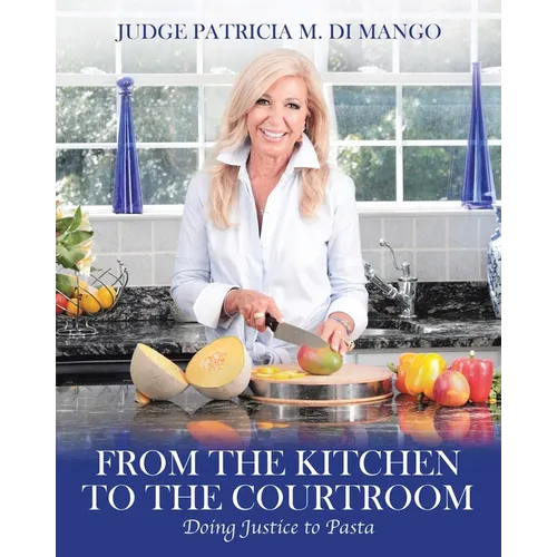 From the Kitchen to the Courtroom: Doing Justice to Pasta - Paperback