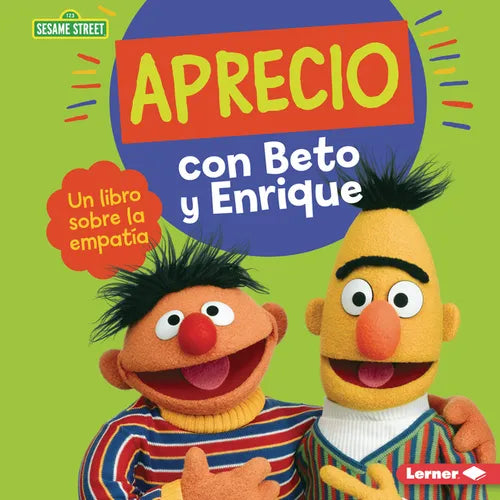 Aprecio Con Beto Y Enrique (Caring with Bert and Ernie): Un Libro Sobre La Empatía (a Book about Empathy) - Library Binding