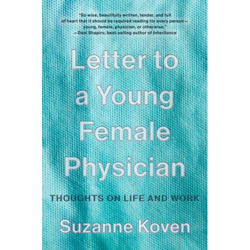 Letter to a Young Female Physician: Thoughts on Life and Work - Paperback