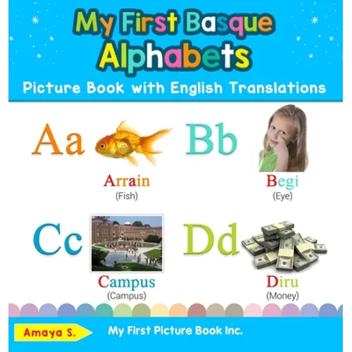 My First Basque Alphabets Picture Book with English Translations: Bilingual Early Learning & Easy Teaching Basque Books for Kids - Hardcover