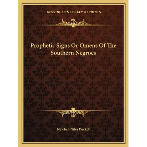 Prophetic Signs Or Omens Of The Southern Negroes - Paperback