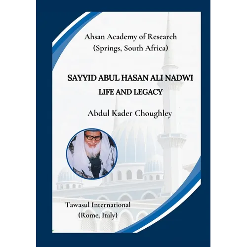 Sayyid Abul Hasan Ali Nadwi, Life and Legacy - Paperback