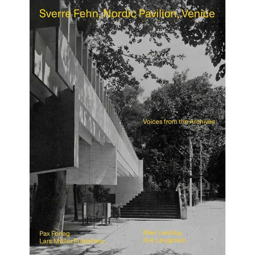 Sverre Fehn: Nordic Pavilion, Venice: Voices from the Archives - Paperback