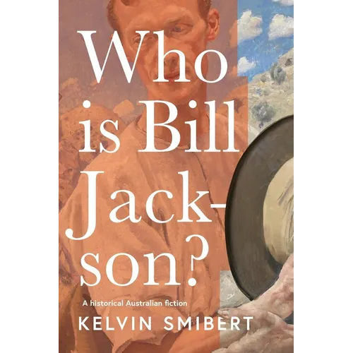 Who is Bill Jackson?: A historical Australian fiction - Paperback