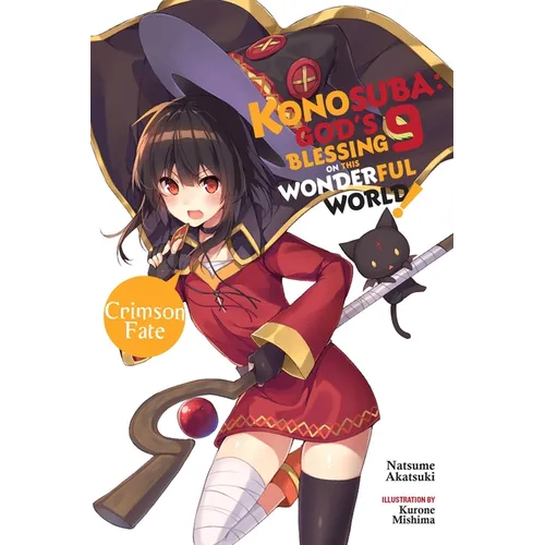 Konosuba: God's Blessing on This Wonderful World!, Vol. 9 (Light Novel): Crimson Fate Volume 9 - Paperback