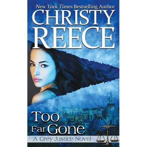 Too Far Gone: A Grey Justice Novel - Paperback
