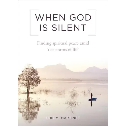 When God Is Silent: Finding Spiritual Peace Amid the Storms of Life - Paperback