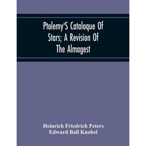 Ptolemy'S Cataloque Of Stars; A Revision Of The Almagest - Paperback