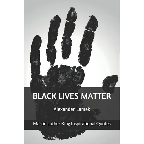 Black Lives Matter: Martin Luther King Inspirational Quotes - Paperback