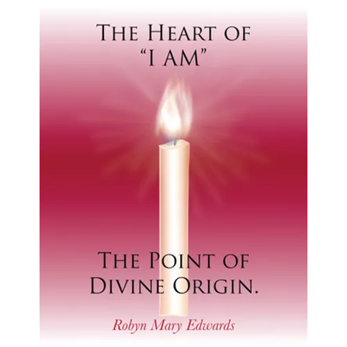 The Heart of "i Am" the Point of Divine Origin. - Hardcover