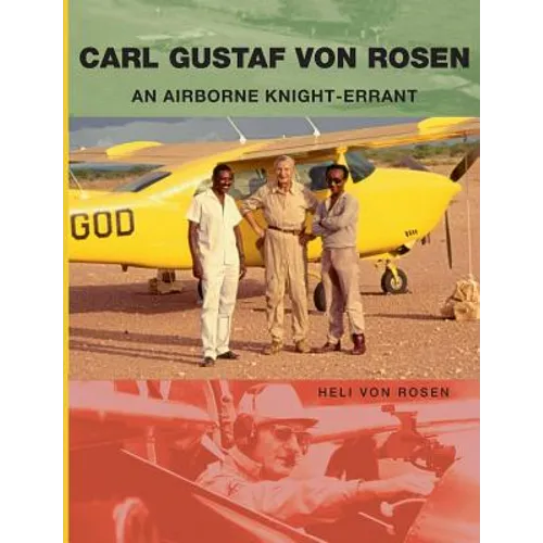 Carl Gustaf von Rosen: An Airborne Knight-errant - Paperback