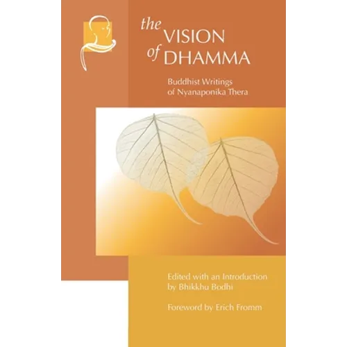 The Vision of Dhamma: Buddhist Writings of Nyanaponika Thera - Paperback