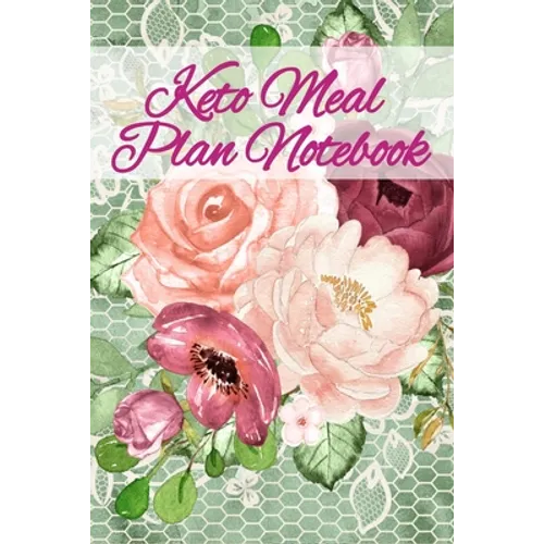 Keto Meal Plan Notebook: Lose Weight With Ketosis Recipes Notebook Sheets To Write In Ingredients, Instructions, Calories, Food Facts, Notes, Inspirat - Paperback