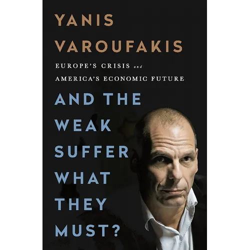And the Weak Suffer What They Must?: Europe's Crisis and America's Economic Future - Paperback