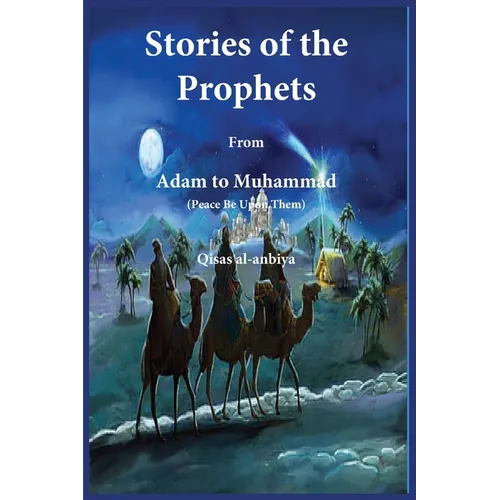 Stories of the prophets (Qiṣaṣ al-Anbiya): from Adam to Muhammad - Paperback