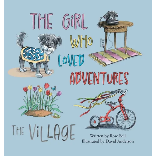 The Girl Who Loved Adventures: The Village - Hardcover